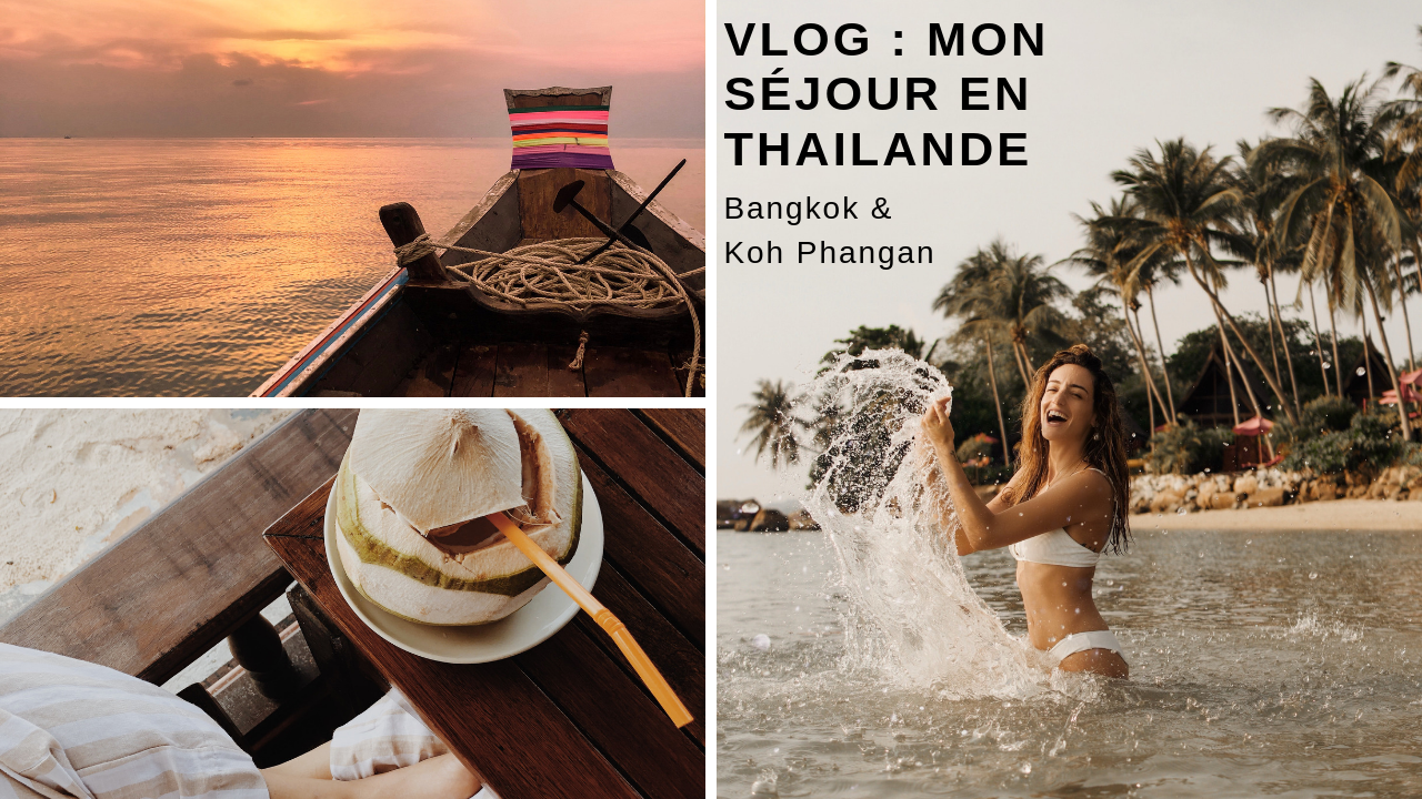 VLOG : Mon séjour en Thaïlande (Bangkok & Koh Phangan)